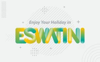 Enjoy your Holiday in Eswatini. Creative Typography with 3d Blend effect vector