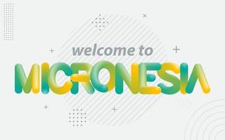 Welcome To Micronesia. Creative Typography with 3d Blend effect vector