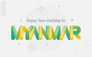 Enjoy your Holiday in Myanmar. Creative Typography with 3d Blend effect vector