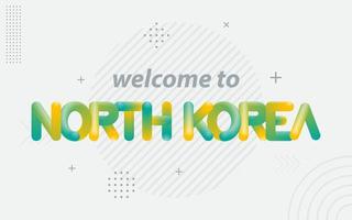 bienvenido a corea del norte. tipografía creativa con efecto de mezcla 3d vector