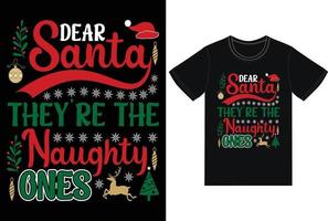 Dear Santa They're The Naughty Ones T Shirt vector