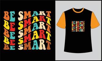 be smart typography illustration t shirt design vector