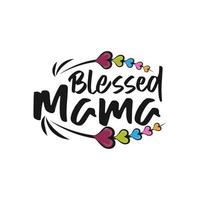 Blessed to be mama. Hand drawn vector lettering. Motivation phrase. Isolated on white background.