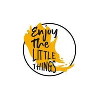 enjoy the little things, black - vintage style calligraphy with text, lettering sticker, hand lettering vector