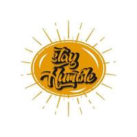 Stay Humble text slogan print for t shirt and other us. lettering slogan graphic vector illustration