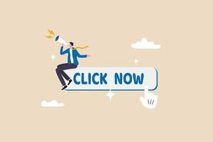 Call to action in online advertising, attention message or motivation for user to click ads banner or sign up on website concept, businessman with megaphone motivate user to click button now. vector