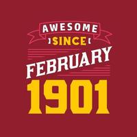 Awesome Since February 1901. Born in February 1901 Retro Vintage Birthday vector