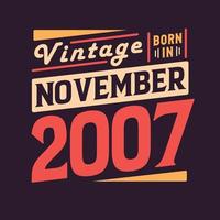 vintage nacido en noviembre de 2007. nacido en noviembre de 2007 retro vintage cumpleaños vector