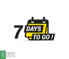 7 days to go a last countdown icon. Seven days go sale price offer promo deal timer, 7 days only. Simple flat style, business concept. Vector illustration design EPS 10.