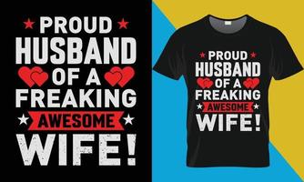 Proud husband of a freaking awesome wife, Valentine's day t-shirt design. vector