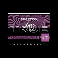 Stay simple stay true vector lettering, colorful typography with black background