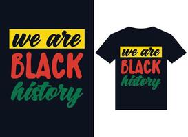 We Are Black History illustrations for print-ready T-Shirts design vector