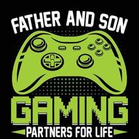Father and son gaming partners for life, Shirt print template, typography design for shirt perfect design of mothers day fathers day valentine day christmas halloween holiday back to school fall day