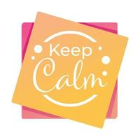 Keep calm motivation and inspiration, banner or sticker vector