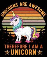 Unicorns Are Awesome Therefore I Am A Unicorn Graphic Vector Tshirt Illustration