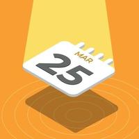 March 25 - 3D calendar floating with spotlight on yellow background vector