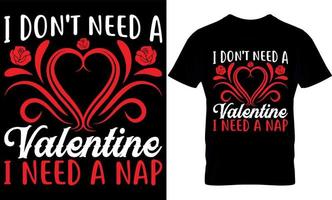 No necesito un día de San Valentín, necesito una siesta. plantilla de diseño de camiseta de San Valentín. vector