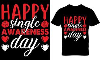 happy single awareness day. valentine's t-shirt design template. vector
