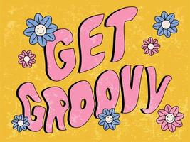 Get Groovy phrase in wavy shape, groovy poster in 1970s style, lettering in groovy style, vector banner, poster, card with quotation in 70s old fashioned style.