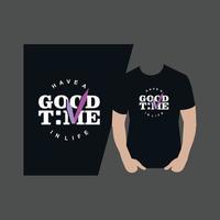 Have a Good Time Text Art Print Design and Apparel Idea Template vector