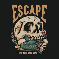 T Shirt Design Escape From Your Safe Zone With Snake Out From Skull Vintage Illustration vector
