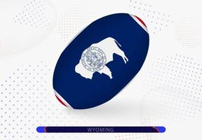 Rugby ball with the flag of Wyoming on it. Equipment for rugby team of Wyoming. vector