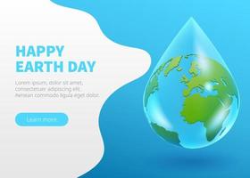 Happy Earth Day with globe in on blue background. Happy Earth Day vector design for banner layout greeting card and poster. Ecology design template. Vector illustration. Transparent water drop.