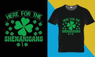 St Patrick's day typography t-shirt design, Here for the Shenanigans vector