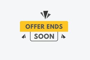 offer ends soon text Button. offer ends soon Sign Icon Label Sticker Web Buttons vector