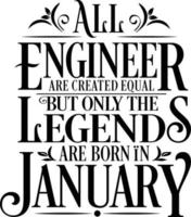 All Engineer are created equal but only the legends are born in. Birthday And Wedding Anniversary Typographic Design Vector. Free vector