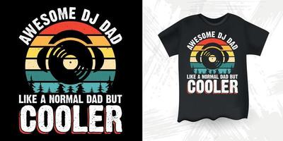 Father's Day Funny DJ Music Lover Retro Vintage Father's Day Music DJ T-Shirt Design vector