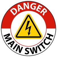 Danger Main Switch Sign On White Background vector