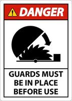 Danger Guards Must Be In Place Sign On White Background vector
