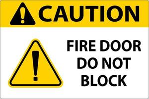 Caution Fire Door Do Not Block Sign On White Background vector