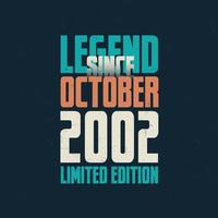 Legend Since October 2002 vintage birthday typography design. Born in the month of October 2002 Birthday Quote vector