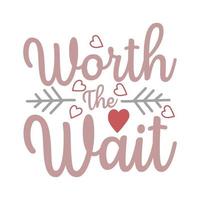 Worth the wait Vector illustration with hand-drawn lettering on texture background prints and posters. Calligraphic chalk design