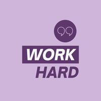 Work hard Motivational quote with quotation mark vector