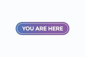 you are here button vectors.sign label speech bubble you are here vector