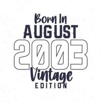 Born in August 2003. Vintage birthday T-shirt for those born in the year 2003 vector