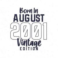 Born in August 2001. Vintage birthday T-shirt for those born in the year 2001 vector