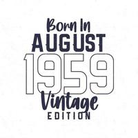 Born in August 1959. Vintage birthday T-shirt for those born in the year 1959 vector