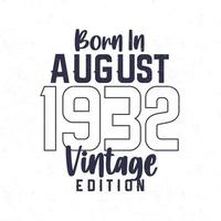 Born in August 1932. Vintage birthday T-shirt for those born in the year 1932 vector