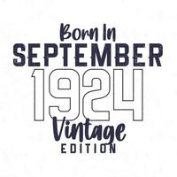 Born in September 1924. Vintage birthday T-shirt for those born in the year 1924 vector