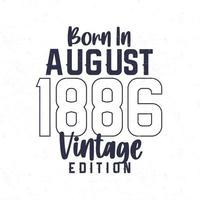 Born in August 1886. Vintage birthday T-shirt for those born in the year 1886 vector