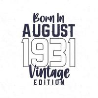 Born in August 1931. Vintage birthday T-shirt for those born in the year 1931 vector