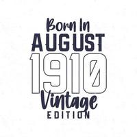 Born in August 1910. Vintage birthday T-shirt for those born in the year 1910 vector