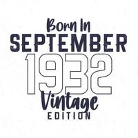 Born in September 1932. Vintage birthday T-shirt for those born in the year 1932 vector
