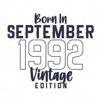 Born in September 1992. Vintage birthday T-shirt for those born in the year 1992 vector