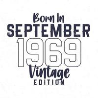 Born in September 1969. Vintage birthday T-shirt for those born in the year 1969 vector