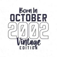 Born in October 2002. Vintage birthday T-shirt for those born in the year 2002 vector